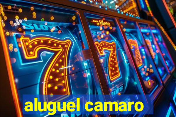 aluguel camaro